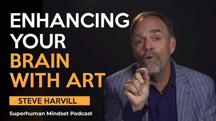 Enhancing Your Brain With Art - Steve Harvill