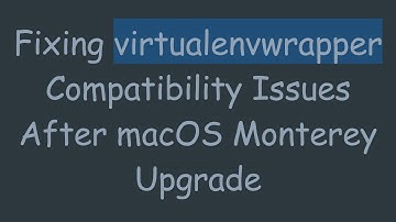 Fixing virtualenvwrapper Compatibility Issues After macOS Monterey Upgrade