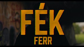 FERR - FÉK (VIDEO)
