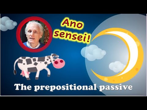 SPOTLIGHT ON ENGLISH: Ano sensei and the prepositional passive