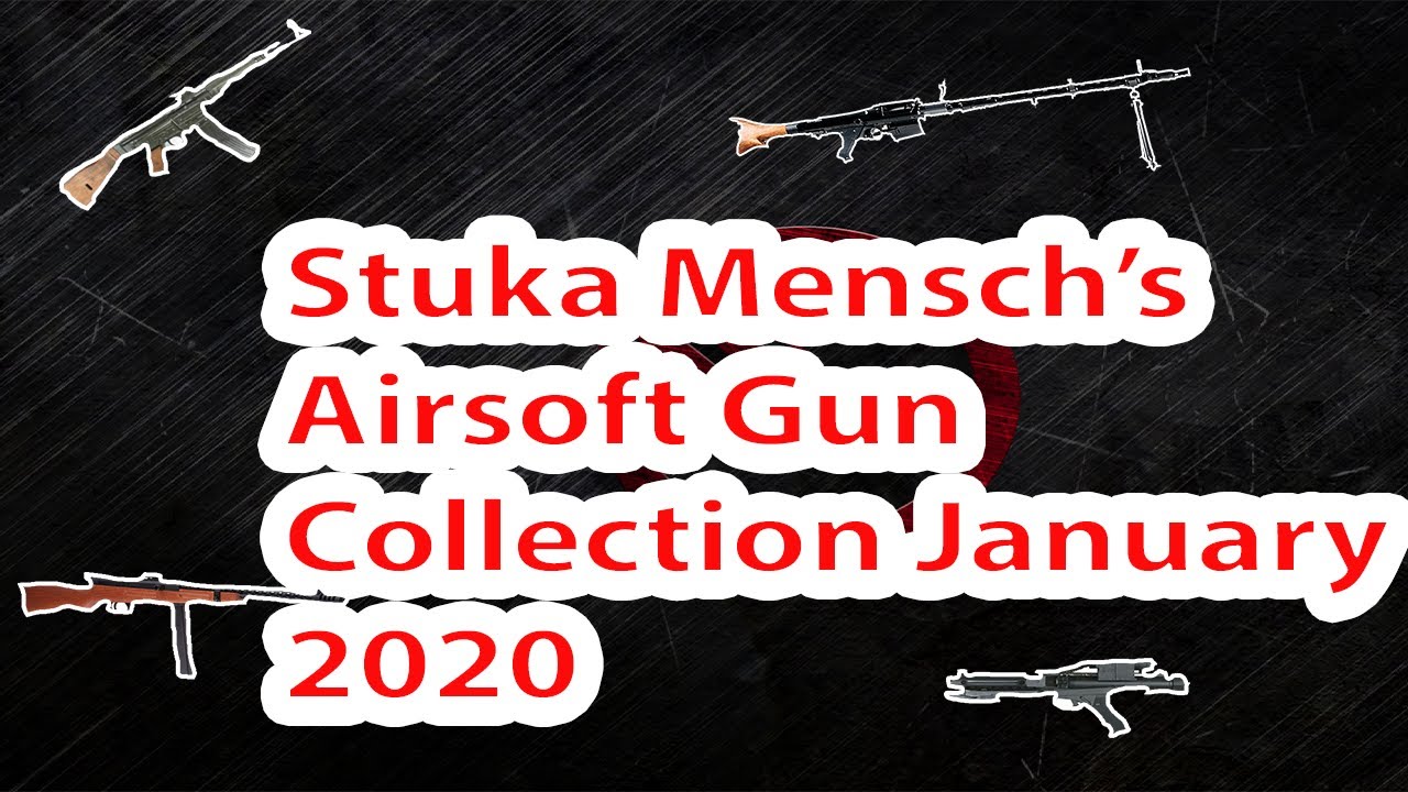 My Airsoft Gun Collection January 2020 Youtube