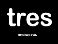 TRES DON McLEAN
