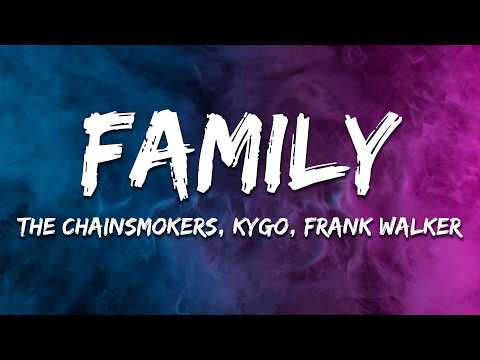 The Chainsmokers, Kygo - Family (Frank Walker Remix) [Lyrics]