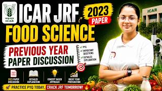 ICAR JRF Food Science 2023 PYQ | Previous Year Paper Discussion | Important Questions + Solutions