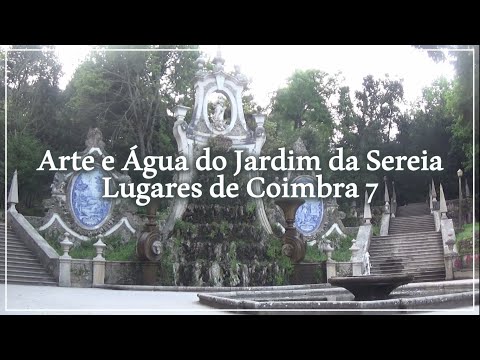 Património do Jardim da Sereia | Lugares de Coimbra, Portugal