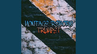 MONTAGE REBORN TRUMPET