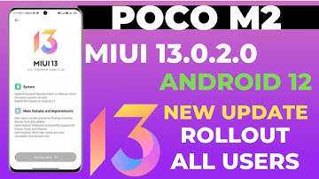 🔴 MIUI 13.0.2.0/Android 12 New Update Rollout Start All Users For Poco M2 Device Users|New Features