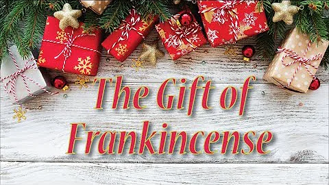 The Gift of Frankincense