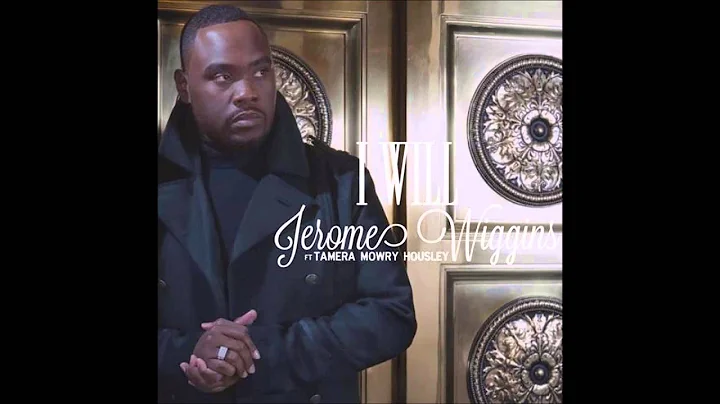 I Will Jerome Wiggins Feat. Tamera Mowry- Housley