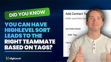 Did You Know You Can Have HighLevel Sort Leads to the Right Teammate Based on Tags?