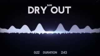 DJVI - Dry Out