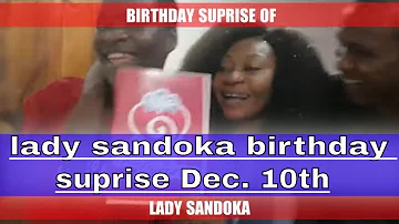 lady sandoka birthday suprise Dec. 10th