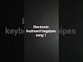 Electronic keyboard bagpipes