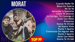 M o r a t 2024 MIX Mejor Canción de Todos los Tiempos ~ 2010s Music ~ Top Latin Pop, Latin, Colo...