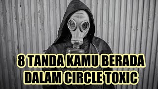 8 CIRI ANDA LAGI BERADA DALAM CIRCLE PERTEMANAN YANG TOXIC || MOTIVASI HIDUP