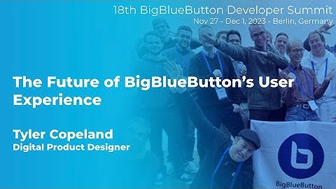 #dev18: The Future of BigBlueButton