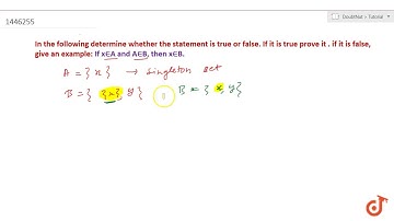 In each of the following determine whether the statement is true or    false. If it is true pr