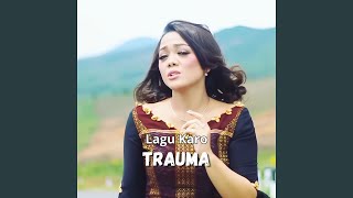 Trauma - Lagu Karo