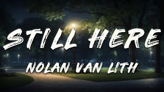 Nolan Van Lith  Still Here s