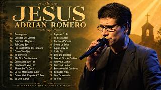 Jesús Adrian Romero Sus Mejores Exitos - Lo Mejor De Jesus Adrian Romero Musica Cristiana#6