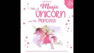 Magic Unicorn and The Princess: Bedtime Stories for Kids: Unicorn and Princesses Sleep Fables for