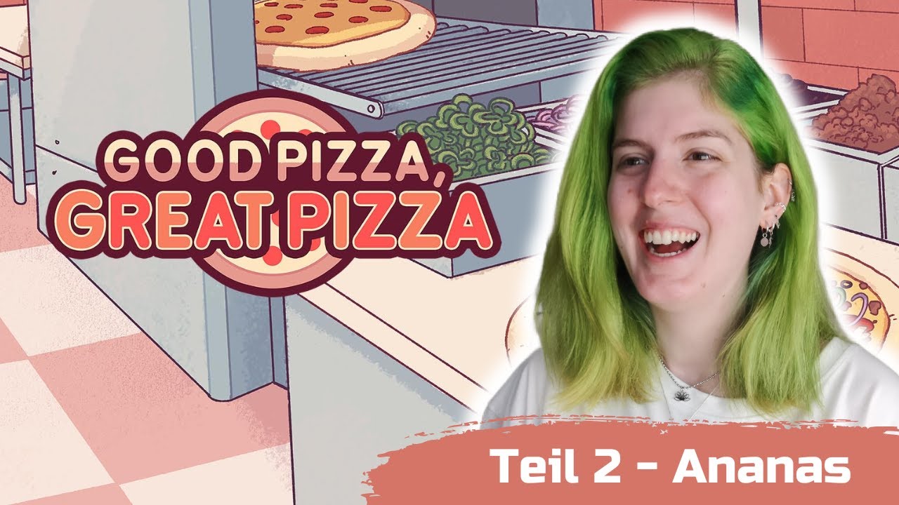 Let’s Play: Good Pizza, Great Pizza - Teil 2 - Twitch Live vom 07.02. ...