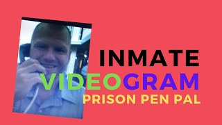 prison pen pals -  video gram made in prison