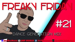 FREAKY FRIDAY / DANCE GENERATION MIX #21 / KLUBOWY MIX