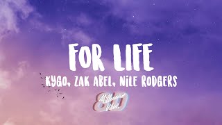 Kygo - For Life (Lyrics) ft. Zak Abel, Nile Rodgers (8D AUDIO)