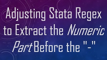 Adjusting Stata Regex to Extract the Numeric Part Before the "-"