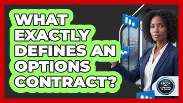 What Exactly Defines An Options Contract?