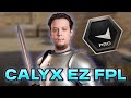 CALYX UZUN ARADAN SONRA FPL GİRİP ORTAMIN AYARLARIYLA OYNUYOR! | Eternal Fire Calyx FPL