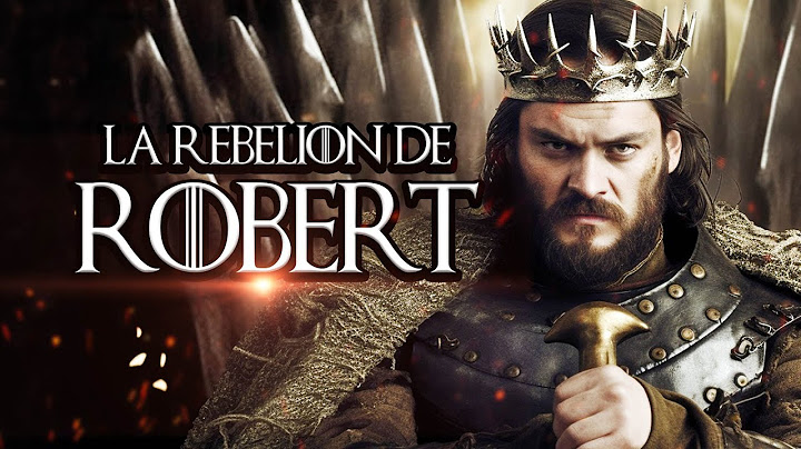 La Verdadera Historia de la Rebelión de Robert | Juego de Tronos