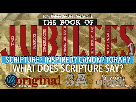 BOOK OF JUBILEES: Scripture? Inspired? What does the Bible Say? Enoch, Jasher, Dead Sea Scrolls