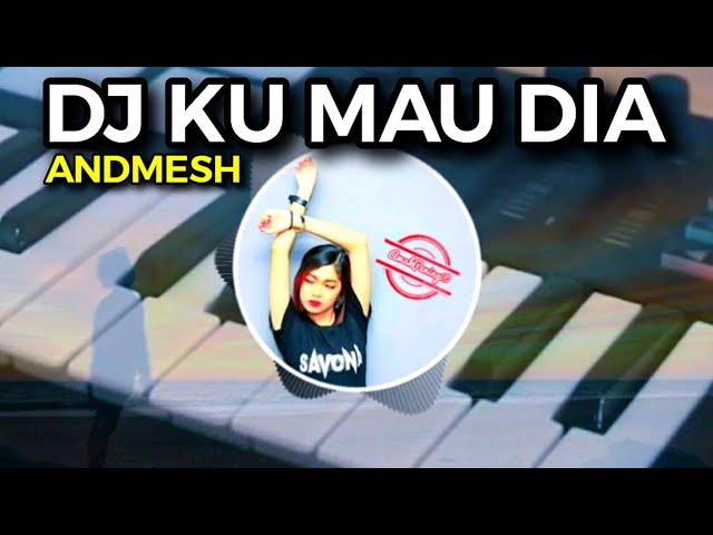 DJ KU MAU DIA ANDMESH TIK TOK VIRAL 2020, (NUNGGUIN YA) Aaajik Remix Fullbass 2020 ! class=