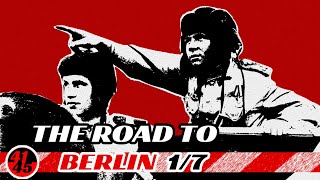 The Road to Berlin: Setting the Stage to the Final Battle of the War