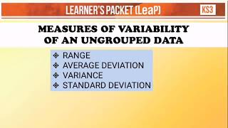 MEASURES OF VARIABILITY OF UNGROUPED DATA Grade 7 Week 7