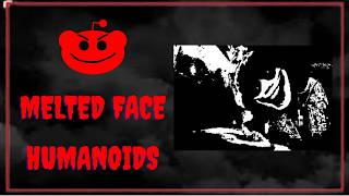Reddit's Encounters with Melted Face Humanoids