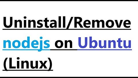 How to Uninstall NodeJS on Ubuntu