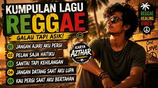 Download lagu Kumpulan Lagu Reggae Galau Tapi Asik 2026 | Jangan Ajari Aku Pergi, Pelan Saja Hatiku