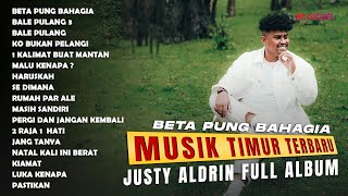 JUSTY ALDRIN - BETA PUNG BAHAGIA  | FULL ALBUM TIMUR TERBARU | 2024