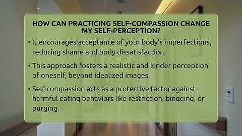 How Can Practicing Self-compassion Change My Self-perception? - Inside Body Image