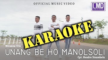 Karaoke Nirwana Trio - Unang Be Ho Manolsoli (Lagu Batak terbaru 2022) Official Music Video