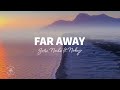 SRTW, Noile - Far Away (Lyrics) ft. Nokyo