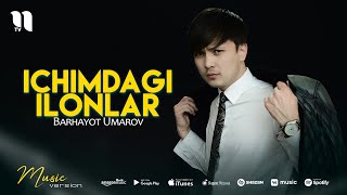 Barhayot Umarov - Ichimdagi ilonlar (audio 2021)