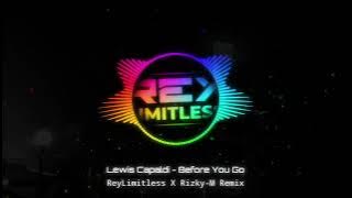 Lewis Capaldi - Before You Go Breakbeat Remix ( ReyLimitless X Rizky-M ) Free Downloads