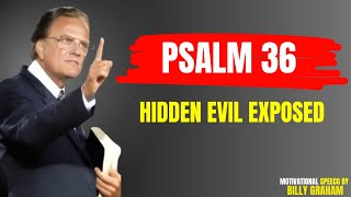 Psalm 36: God’s Light That Exposes Every Hidden Evil | Powerful Prayer | Billy Graham
