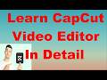 Learn CapCut Video Editor In Detail