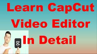 Learn CapCut Video Editor In Detail