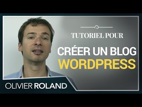 Wordpress : comment créer un blog facilement et gratuitement